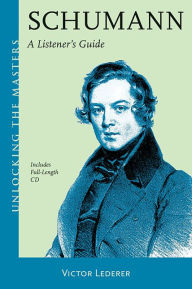 Title: Schumann: A Listener's Guide, Author: Victor Lederer