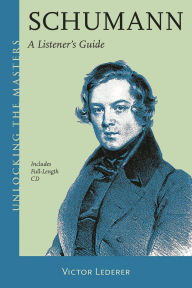 Title: Schumann: A Listener's Guide, Author: Victor Lederer