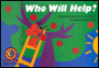 Who Will Help? (Emergent Reader Big Books Series)