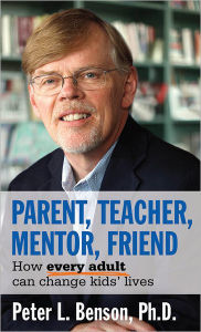 Parent, Teacher, Mentor, Friend: How Every Adult Can Change Kids' Lives