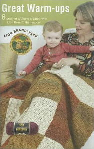 Great Warm-Ups (Leisure Arts #75279): Featuring Lion Brand