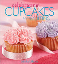 Celebrating Cupcakes and Muffins