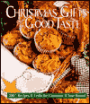 Christmas Gifts of Good Taste: Yummy Recipes and Creative Crafts
