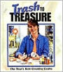 Trash to Treasure, Book 8: The Year's Best Creative Crafts