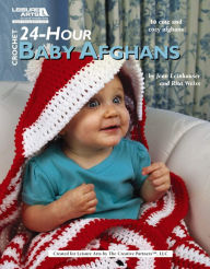 Crochet 24-Hour Baby Afghans