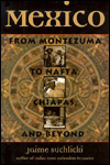 Mexico: From Montezuma to NAFTA, Chiapas, and Beyond