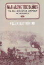 War along the Bayous: The 1864 Red River Campaign in Louisiana