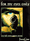 For My Eyes Only: My Life with James Bond