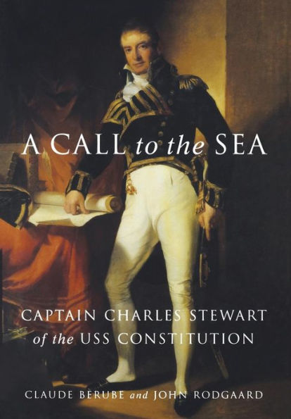 A Call to the Sea: Captain Charles Stewart of the USS Constitution