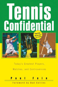 Title: Tennis Confidential: Today's Greatest Players, Matches, and Controversies, Author: Paul Fein