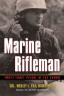Marine Rifleman: Forty-Three Years in the Corps