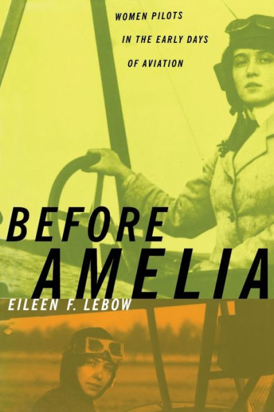 Before Amelia: Women Pilots in the Early Days of Aviation