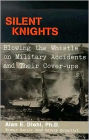 Silent Knights: Blowing the Whistle on Military Accidents and Their Cover-Ups