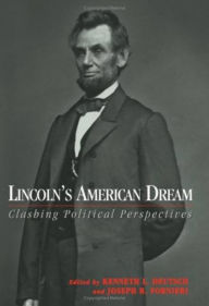 Title: Lincoln's American Dream: Clashing Political Perspectives, Author: Joseph Fornieri