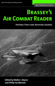 Title: Brassey's Air Combat Reader: Historic Feats and Aviation Legends, Author: Philip Handleman