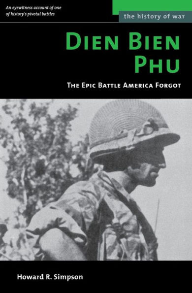 Dien Bien Phu: The Epic Battle America Forgot
