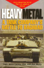 Heavy Metal: A Tank Company's Battle to Baghdad