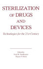 Sterilization of Drugs and Devices: Technologies for the 21st Century / Edition 1