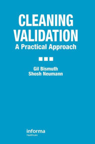 Title: Cleaning Validation: A Practical Approach, Author: Gil Bismuth