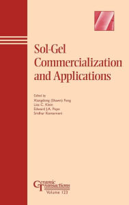 Title: Sol-Gel Commercialization and Applications / Edition 1, Author: Xiangdong (Shawn) Feng