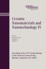 Ceramic Nanomaterials and Nanotechnology IV: Proceedings of the 107th Annual Meeting of The American Ceramic Society, Baltimore, Maryland, USA 2005
