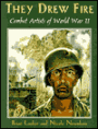 They Drew Fire: Combat Artists of World War II