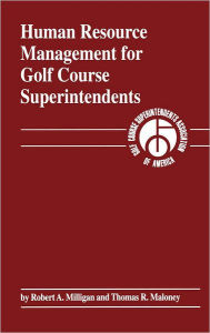 Title: Human Resource Management for Golf Course Superintendents / Edition 1, Author: Robert A. Milligan