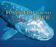 Fossil Fish Found Alive: Discovering the Coelacanth