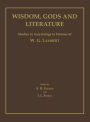 Wisdom, Gods and Literature: Studies in Assyriology in Honour of W. G. Lambert