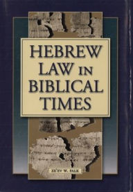 Title: Hebrew Law in Biblical Times: An Introduction, Author: Ze'ev W. Falk