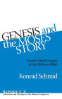 Genesis and the Moses Story: Israel's Dual Origins in the Hebrew Bible