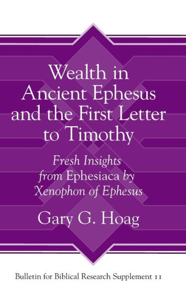 Wealth in Ancient Ephesus and the First Letter to Timothy: Fresh Insights from Ephesiaca by Xenophon of Ephesus