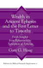 Wealth in Ancient Ephesus and the First Letter to Timothy: Fresh Insights from Ephesiaca by Xenophon of Ephesus