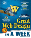 Teach Yourself Great Web Design in a Week
