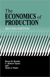 Title: Economics of Production / Edition 2, Author: Bruce R. Beattie