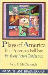 Plays of America from American Folklore for Young Actors: Grade Level 7-12 / Edition 1