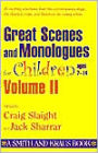 Great Scenes and Monologues for Children Ages 7-14 Volume 2 (Young Actors Series)