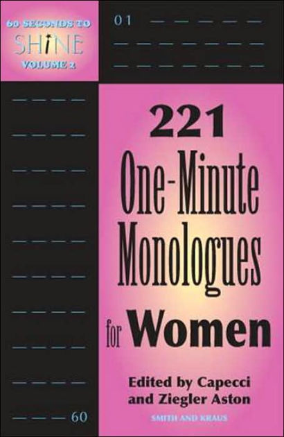 60 Seconds To Shine, Volume 2: 221 One-Minute Monologues For Women ...