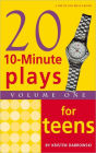 Twenty 10-Minute Plays Volume I for Teens