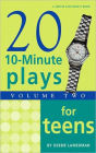 Twenty 10-Minute Plays for Teens (Volume II)