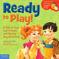 Ready to Play!: A Tale of Toys and Friends, and Barely Any Bickering