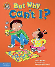 Title: But Why Can't I?: A book about rules, Author: Sue Graves