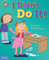 Title: I Didn't Do It!: A book about telling the truth, Author: Sue Graves