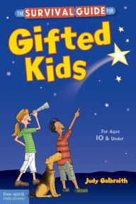 Title: The Survival Guide for Gifted Kids: For Ages 10 and Under, Author: Judy Galbraith