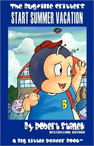 Title: Bugville Critters Start Summer Vacation (Bugville Critters #16), Author: Robert Stanek