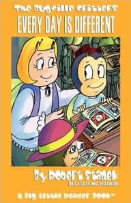 Title: Every Day Is Different (Bugville Critters #22), Author: Robert Stanek