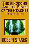 The Kingdoms and the Elves of the Reaches (Keeper Martin's Tales, Book 1)