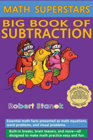 Title: Math Superstars Big Book of Subtraction, Library Hardcover Edition: Essential Math Facts for Ages 5 - 8, Author: Robert Stanek