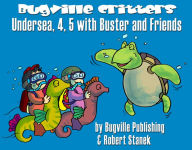 Title: Undersea, 4, 5 with Buster and Friends (Skip Counting and Numbers for Preschool and Kindergarten Children and Toddlers), Author: William Robert Stanek