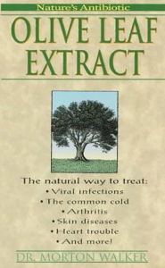 Title: Olive Leaf Extract: Nature's Antibiotic, Author: Morton Walker D.P.M.